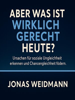 cover image of Aber was ist wirklich gerecht heute?